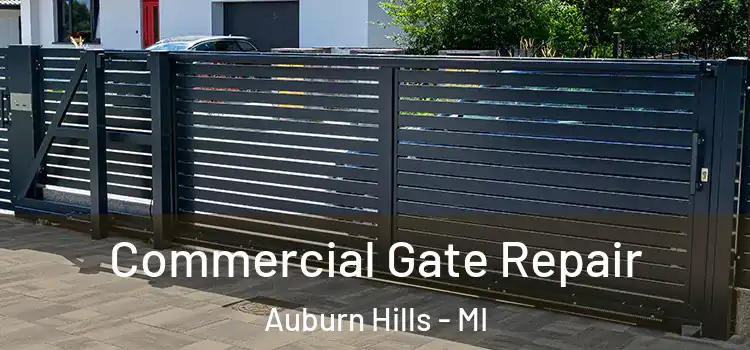 Commercial Gate Repair Auburn Hills - MI