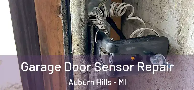 Garage Door Sensor Repair Auburn Hills - MI