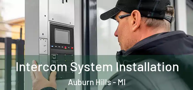 Intercom System Installation Auburn Hills - MI
