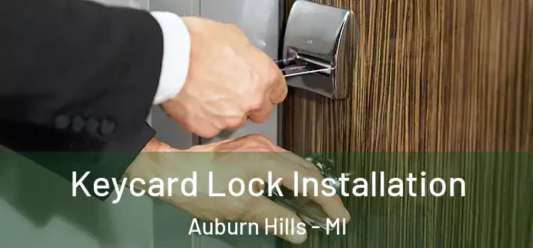Keycard Lock Installation Auburn Hills - MI