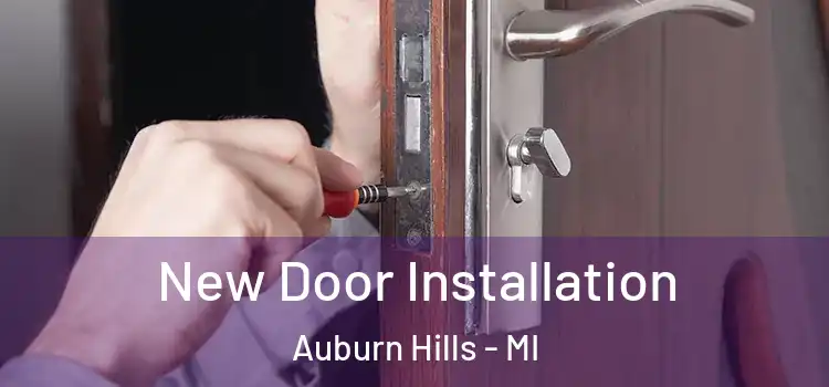 New Door Installation Auburn Hills - MI