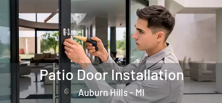Patio Door Installation Auburn Hills - MI