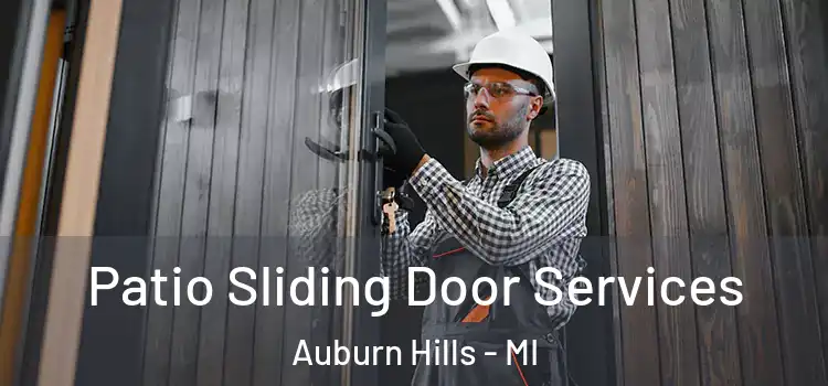 Patio Sliding Door Services Auburn Hills - MI