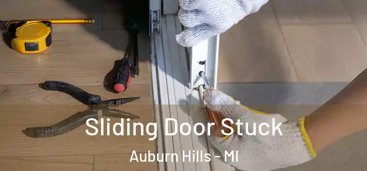 Sliding Door Stuck Auburn Hills - MI